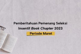 Pemberitahuan Pemenang Seleksi Insentif <i>Book Chapter</i> 2023 Periode Maret