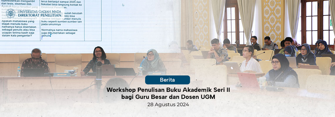 Workshop Penulisan Buku Akademik Seri II bagi Guru Besar dan Dosen UGM