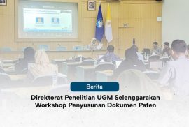 Direktorat Penelitian UGM Selenggarakan Workshop Penyusunan Dokumen Paten