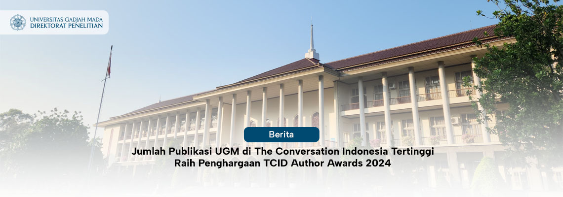 Jumlah Publikasi UGM di The Conversation Indonesia Tertinggi Raih Penghargaan TCID Author Awards 2024