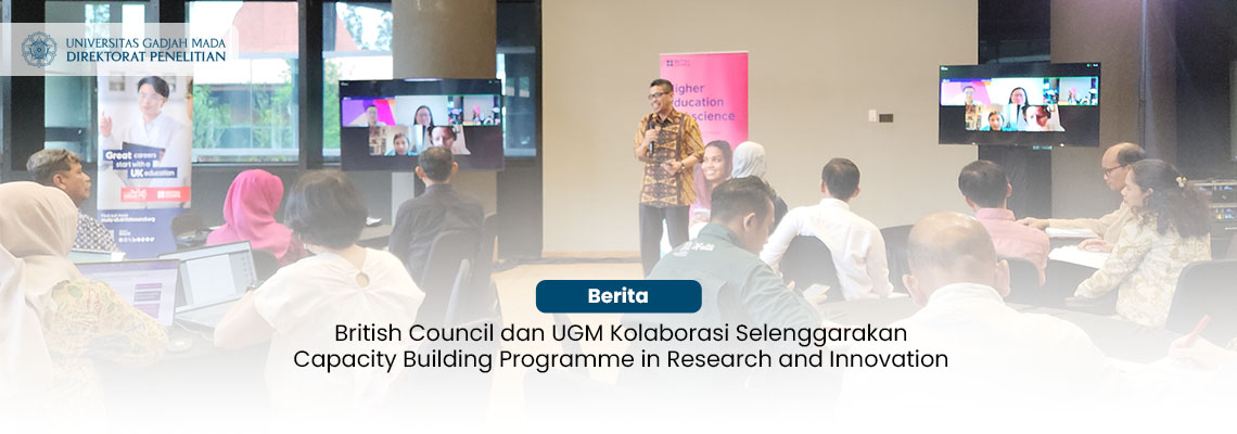 British Council dan UGM Kolaborasi Selenggarakan  Capacity Building Programme in Research and Innovation