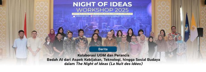 Kolaborasi UGM dan Perancis Bedah AI dari Aspek Kebijakan, Teknologi, hingga Sosial Budaya dalam <i>The Night of Ideas (La Nuit des Idées)</i>